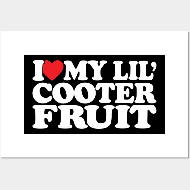 I love little Cooter Fruit funny meme Sarcastic Mom Wall Art by Hani-Clothing